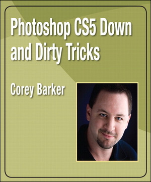 Photoshop CS5 Down and Dirty Tricks