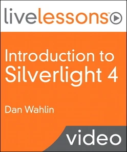 Introduction to Silverlight 4 LiveLessons (Video Training)