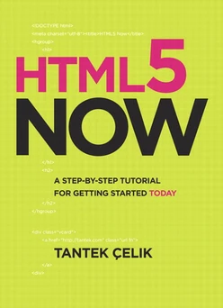 HTML5 Now: A Step-by-Step Video Tutorial for Getting Started Today