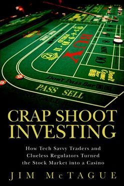 Crapshoot Investing: How Tech-Savvy Traders and Clueless Regulators Turned the Stock Market into a Casino