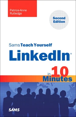 Sams Teach Yourself LinkedIn in 10 Minutes, Second Edition