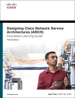 Foundation Learning Guide: Designing Cisco Network Service Architectures (ARCH)