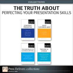 The Truth About Perfecting Your Presentation Skills (Collection)