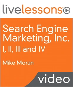 Search Engine Marketing, Inc. I, II, III and IV LiveLessons (Video Training), Safari: Driving Search Traffic to Your Company’s