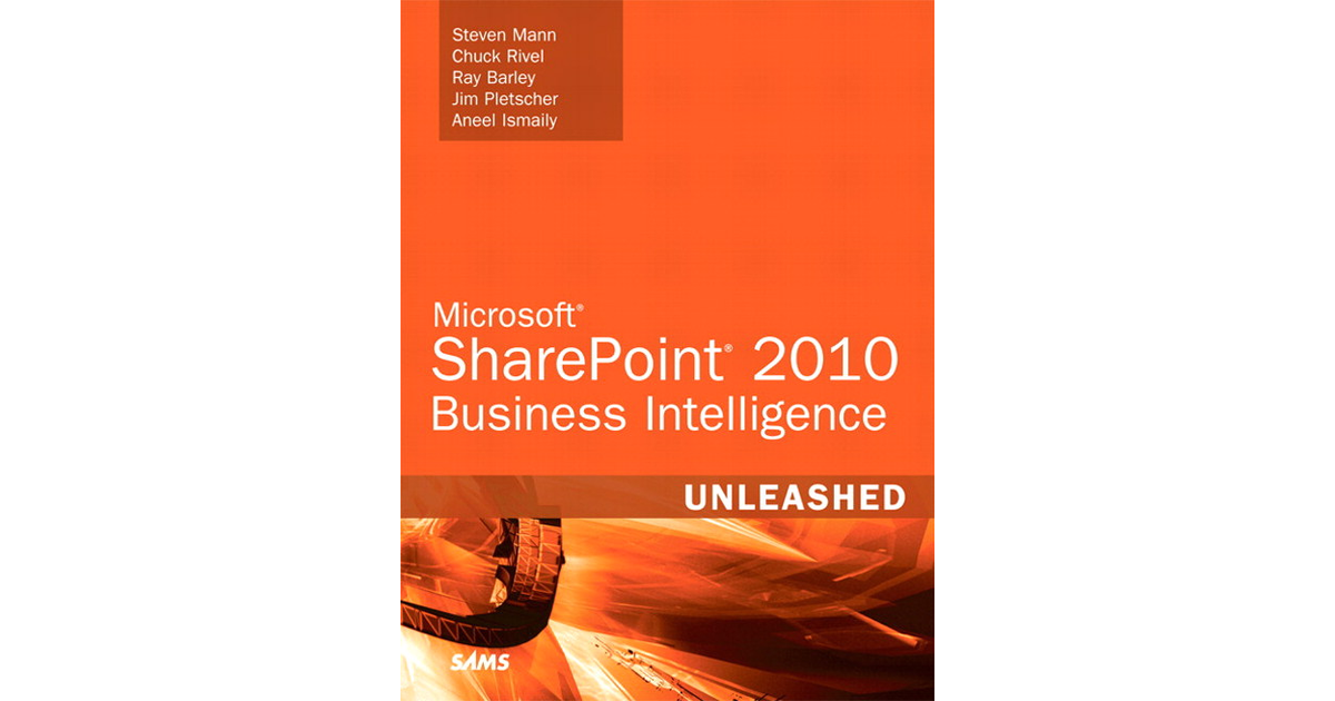 Microsoft SharePoint 2010 Business Intelligence Unleashed [Book]