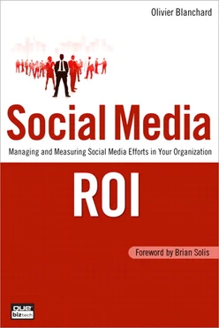 Social Media ROI: Managing and Measuring Social Media Efforts in Your Organization