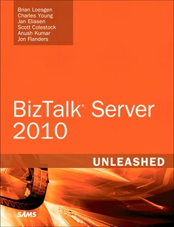 Microsoft® BizTalk® Server 2010 Unleashed