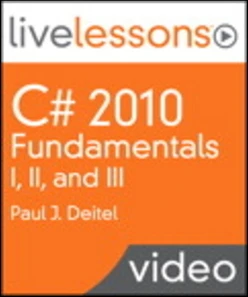C# 2010 Fundamentals I, II, and III LiveLessons (Video Training)