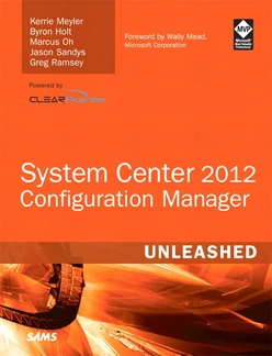 System Center 2012 Configuration Manager Unleashed