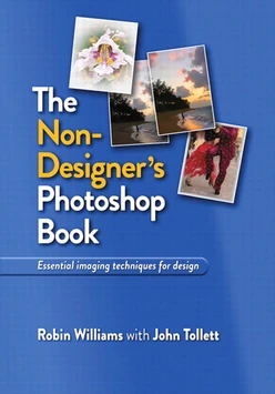The Non-Designer’s Photoshop Book: Essential imaging techniques for design