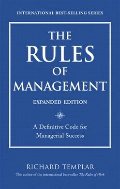 The Rules Of Management: A Definitive Code for Managerial Success, Expanded Edition