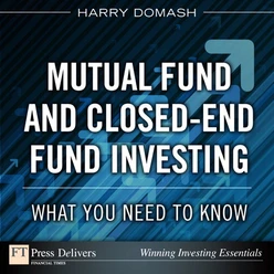 Mutual Fund and Closed-End Fund Investing: What You Need to Know