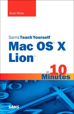 Sams Teach Yourself Mac OS® X Lion™ in 10 Minutes