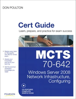 MCTS 70-642 Cert Guide: Windows Server® 2008 Network Infrastructure, Configuring