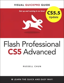 CS5.5 Update: Flash Professional CS5 Advanced for Windows and Macintosh: Visual QuickPro Guide
