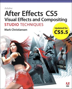 CS5.5 Update: Adobe After Effects CS5 Visual Effects and Compositing Studio Techniques