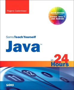 Sams Teach Yourself Java™ in 24 Hours, Sixth Edition
