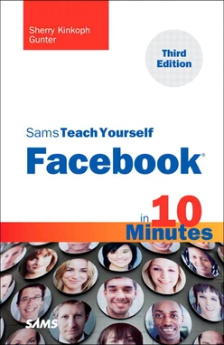 Sams Teach Yourself Facebook® in 10 Minutes, Third Edition