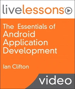 Essentials of Android Application Development LiveLessons (Video Training), The