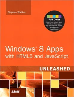 Windows® 8 Apps with HTML5 and JavaScript Unleashed