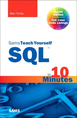 Sams Teach Yourself SQL in 10 Minutes, Fourth Edition