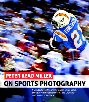 Peter Read Miller on Sports Photography: A Sports Illustrated photographer’s tips, tricks, and tales on shooting football, the Olympics, and portraits of athletes
