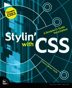 Stylin’ with CSS: A Designer’s Guide, Third Edition