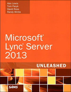 Microsoft® Lync® Server 2013 Unleashed Second Edition