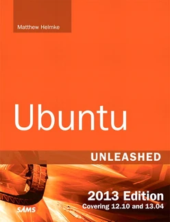 Ubuntu Unleashed 2013 Edition: Covering 12.10 and 13.04, Eighth Edition