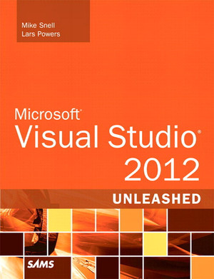Microsoft® Visual Studio® 2012 Unleashed, Second Edition