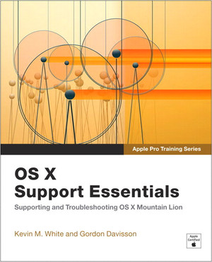 Apple Pro Training Series: OS X Support Essentials