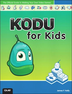 Kodu for Kids: The Official Guide to Creating Your Own Video Games