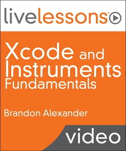 Xcode and Instruments Fundamentals: Build and Optimize Apps for iOS and OS X