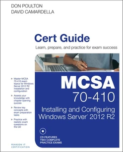 MCSA 70-410 Cert Guide: Installing and Configuring Windows Server 2012 R2
