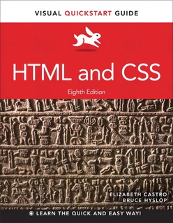 HTML and CSS: Visual QuickStart Guide, Eighth Edition