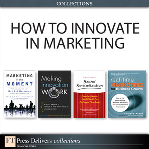 How to Innovate in Marketing (Collection), 2/e