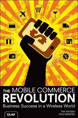 The Mobile Commerce Revolution: Business Success in a Wireless World