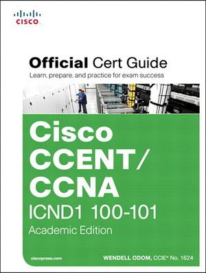 Cisco CCENT/CCNA ICND1 100-101 Official Cert Guide