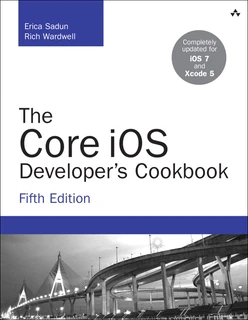 The Core iOS Developer’s Cookbook, Fifth Edition