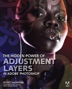 The Hidden Power of Adjustment Layers in Adobe® Photoshop®