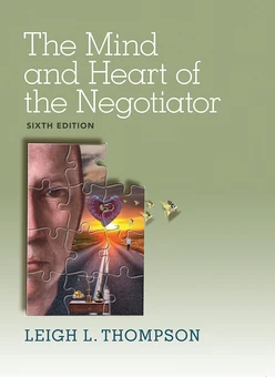 The Mind and Heart of the Negotiator, Sixth Edition
