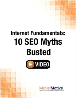 Internet Fundamentals: 10 SEO Myths Busted (Streaming Video)