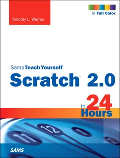 Scratch™ 2.0 Sams Teach Yourself in 24 Hours