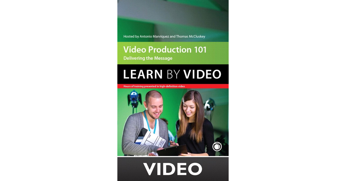 Video Production: Learn by Video [Video]