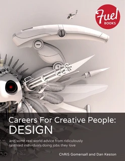 Careers for Creative People: Design and some real world advice from ridiculously talented individuals doing jobs they love
