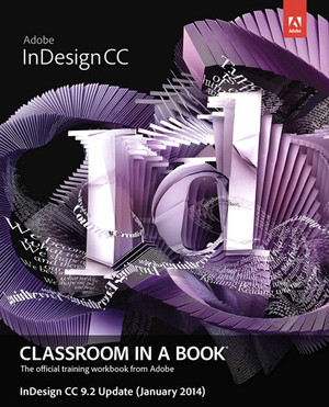Adobe InDesign CC Classroom in a Book-InDesign 9.2 Update (January 2014)