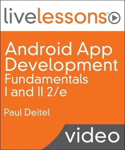 Android App Development Fundamentals I and II LiveLessons (Video Training)