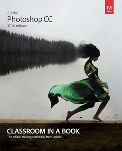 Adobe Photoshop CC Classroom in a Book® (2014 release)