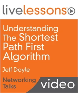 Understanding the Shortest Path First Algorithm LiveLessons—Networking Talks