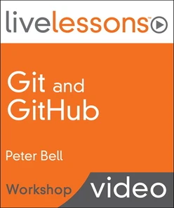 Git and GitHub LiveLessons—Workshop (Video Training)